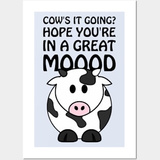 Cow's it going? Hope you're in a great mood Posters and Art